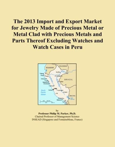 The 2013 Import and Export Market for Jewelry Made of Precious Metal or Metal Clad with Precious Metals and Parts Thereof Excluding Watches and Watch Cases in Peru