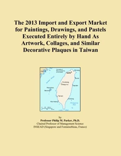 The 2013 Import and Export Market for Paintings, Drawings, and Pastels Executed Entirely by Hand As Artwork, Collages, and Similar Decorative Plaques in Taiwan