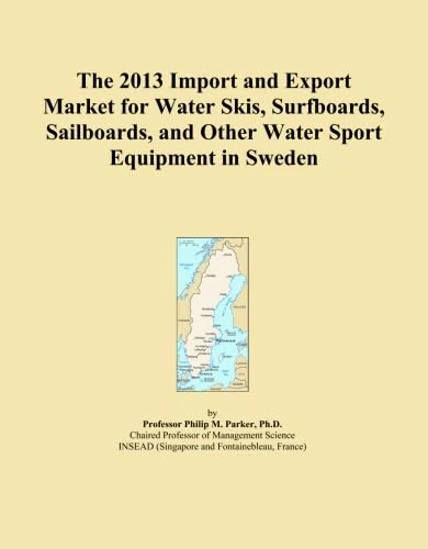 The 2013 Import and Export Market for Water Skis, Surfboards, Sailboards, and Other Water Sport Equipment in Sweden