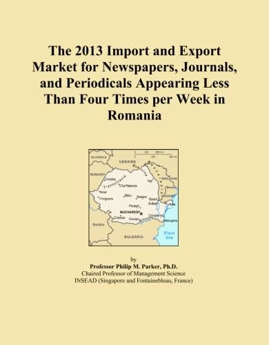The 2013 Import and Export Market for Newspapers, Journals, and Periodicals Appearing Less Than Four Times per Week in Romania