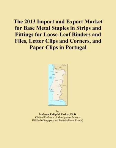 The 2013 Import and Export Market for Base Metal Staples in Strips and Fittings for Loose-Leaf Binders and Files, Letter Clips and Corners, and Paper Clips in Portugal