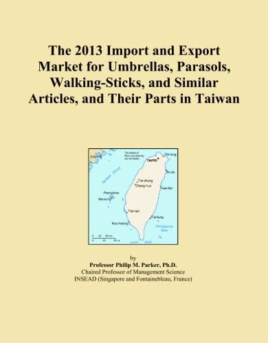 The 2013 Import and Export Market for Umbrellas, Parasols, Walking-Sticks, and Similar Articles, and Their Parts in Taiwan