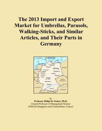 The 2013 Import and Export Market for Umbrellas, Parasols, Walking-Sticks, and Similar Articles, and Their Parts in Germany