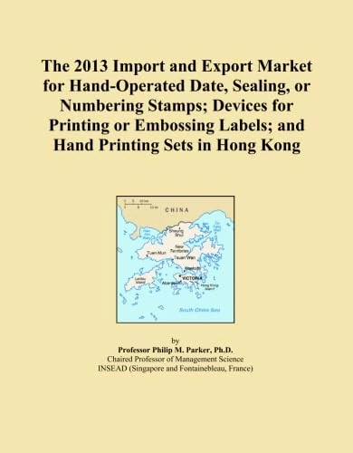The 2013 Import and Export Market for Hand-Operated Date, Sealing, or Numbering Stamps; Devices for Printing or Embossing Labels; and Hand Printing Sets in Hong Kong