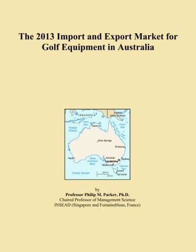 The 2013 Import and Export Market for Golf Equipment in Australia