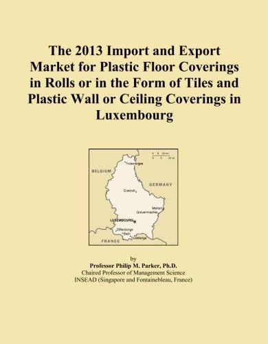 The 2013 Import and Export Market for Plastic Floor Coverings in Rolls or in the Form of Tiles and Plastic Wall or Ceiling Coverings in Luxembourg