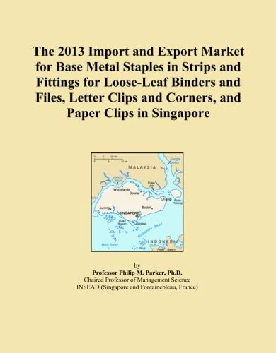 The 2013 Import and Export Market for Base Metal Staples in Strips and Fittings for Loose-Leaf Binders and Files, Letter Clips and Corners, and Paper Clips in Singapore
