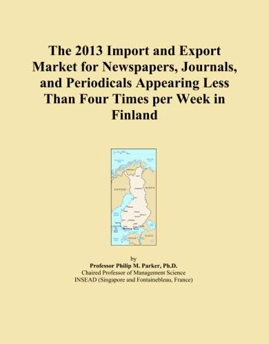 The 2013 Import and Export Market for Newspapers, Journals, and Periodicals Appearing Less Than Four Times per Week in Finland