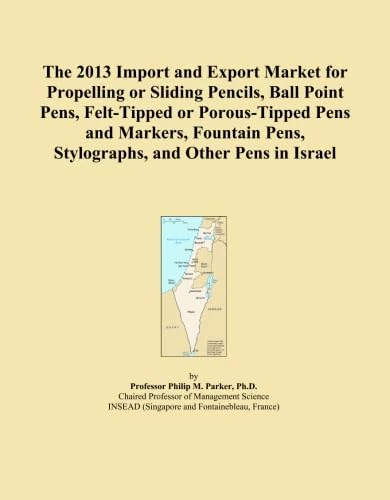 The 2013 Import and Export Market for Propelling or Sliding Pencils, Ball Point Pens, Felt-Tipped or Porous-Tipped Pens and Markers, Fountain Pens, Stylographs, and Other Pens in Israel