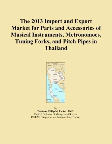 The 2013 Import and Export Market for Parts and Accessories of Musical Instruments, Metronomoes, Tuning Forks, and Pitch Pipes in Thailand