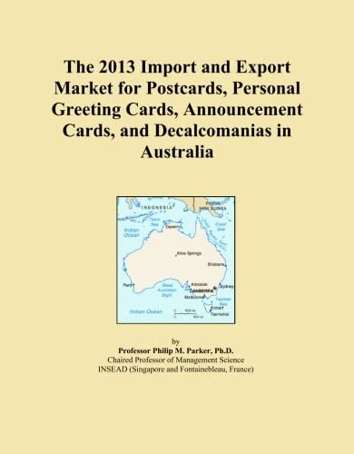 The 2013 Import and Export Market for Postcards, Personal Greeting Cards, Announcement Cards, and Decalcomanias in Australia