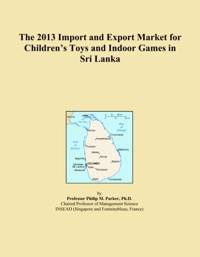 The 2013 Import and Export Market for Children's Toys and Indoor Games in Sri Lanka