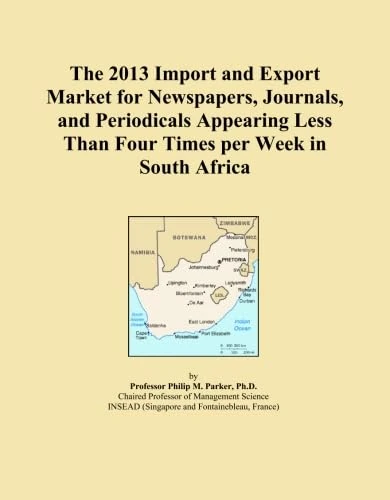 The 2013 Import and Export Market for Newspapers, Journals, and Periodicals Appearing Less Than Four Times per Week in South Africa