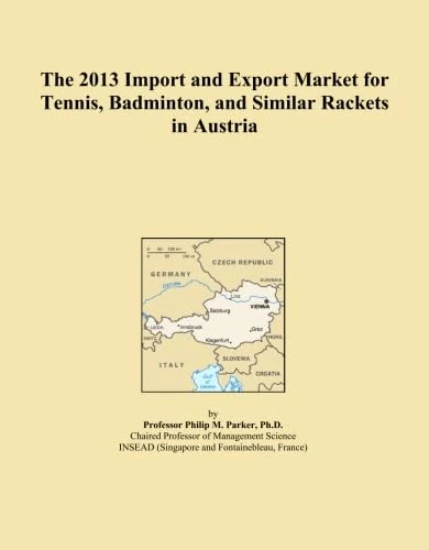 The 2013 Import and Export Market for Tennis, Badminton, and Similar Rackets in Austria