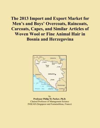 The 2013 Import and Export Market for Men's and Boys' Overcoats, Raincoats, Carcoats, Capes, and Similar Articles of Woven Wool or Fine Animal Hair in Bosnia and Herzegovina