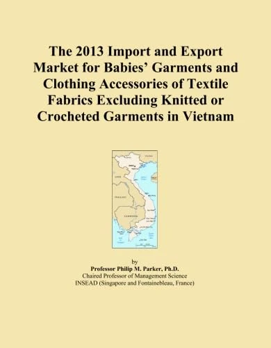 The 2013 Import and Export Market for Babies' Garments and Clothing Accessories of Textile Fabrics Excluding Knitted or Crocheted Garments in Vietnam