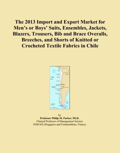 The 2013 Import and Export Market for Men's or Boys' Suits, Ensembles, Jackets, Blazers, Trousers, Bib and Brace Overalls, Breeches, and Shorts of Knitted or Crocheted Textile Fabrics in Chile