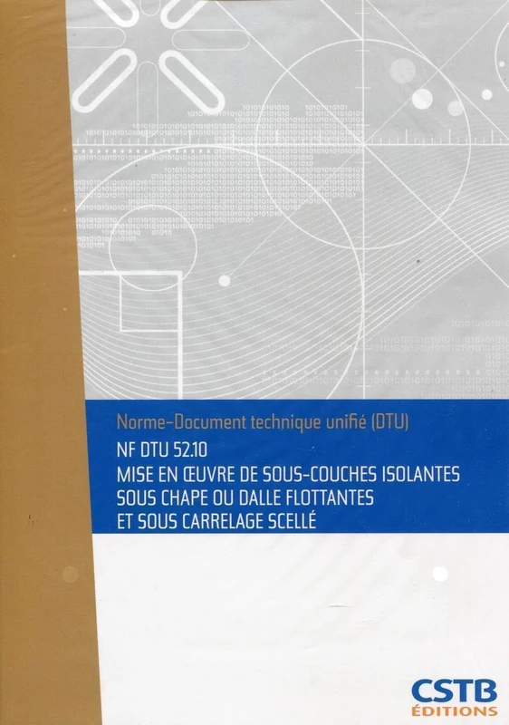 NF DTU 52.10 - Mise en oeuvre de sous-couches isolantes sous chape ou dalles flottantes et sous carrelage scellé - Image 1