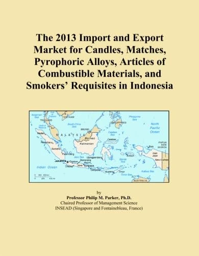 The 2013 Import and Export Market for Candles, Matches, Pyrophoric Alloys, Articles of Combustible Materials, and Smokers' Requisites in Indonesia