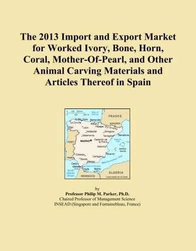 The 2013 Import and Export Market for Worked Ivory, Bone, Horn, Coral, Mother-Of-Pearl, and Other Animal Carving Materials and Articles Thereof in Spain