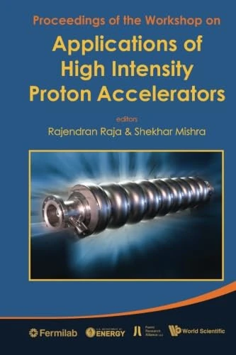 Applications Of High Intensity Proton Accelerators - Proceedings Of The Workshop