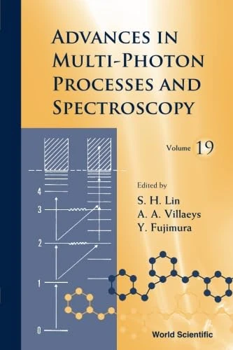 Advances In Multi-Photon Processes And Spectroscopy Vol 19