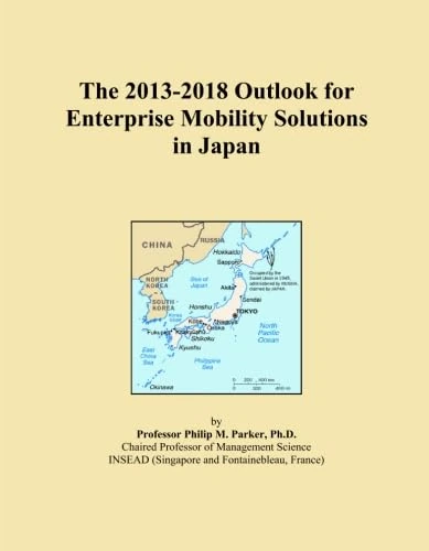 The 2013-2018 Outlook for Enterprise Mobility Solutions in Japan