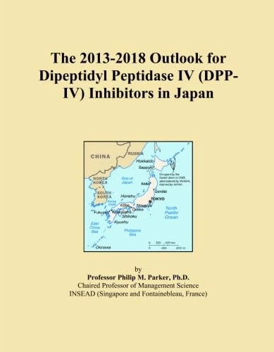 The 2013-2018 Outlook for Dipeptidyl Peptidase IV (DPP-IV) Inhibitors in Japan