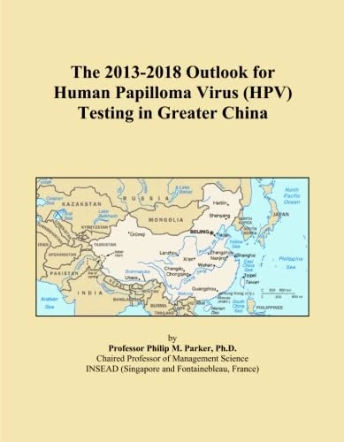 The 2013-2018 Outlook for Human Papilloma Virus (HPV) Testing in Greater China