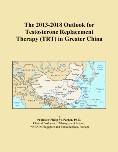 The 2013-2018 Outlook for Testosterone Replacement Therapy (TRT) in Greater China