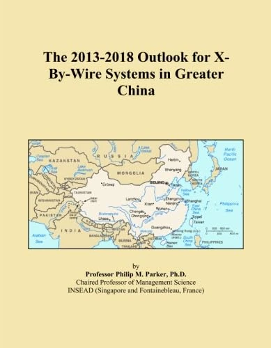 The 2013-2018 Outlook for X-By-Wire Systems in Greater China