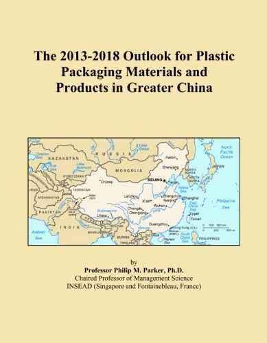 The 2013-2018 Outlook for Plastic Packaging Materials and Products in Greater China