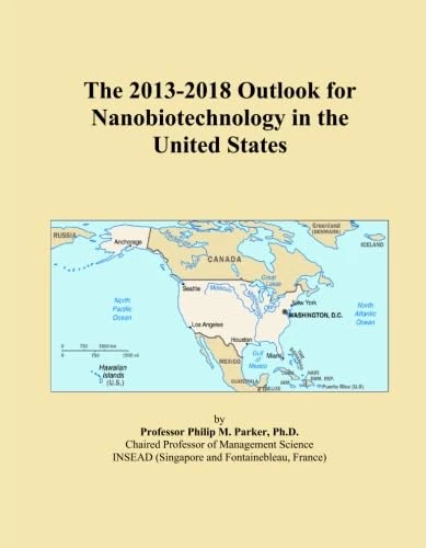 The 2013-2018 Outlook for Nanobiotechnology in the United States