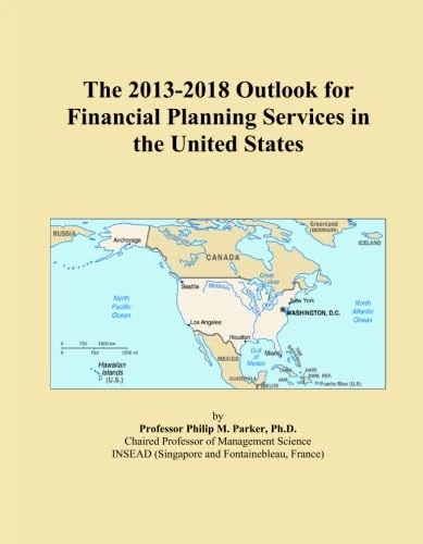 The 2013-2018 Outlook for Financial Planning Services in the United States