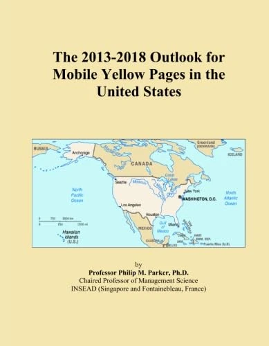 The 2013-2018 Outlook for Mobile Yellow Pages in the United States