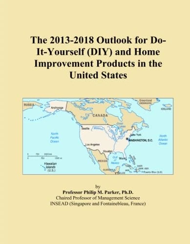 The 2013-2018 Outlook for Do-It-Yourself (DIY) and Home Improvement Products in the United States