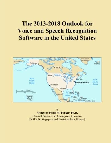 The 2013-2018 Outlook for Voice and Speech Recognition Software in the United States
