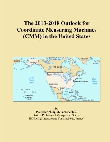 The 2013-2018 Outlook for Coordinate Measuring Machines (CMM) in the United States