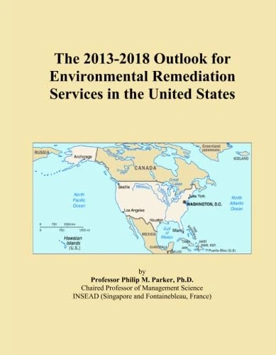 The 2013-2018 Outlook for Environmental Remediation Services in the United States