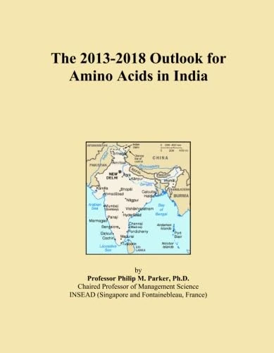 2013-2018 Outlook for Amino Acids in India - Market Report