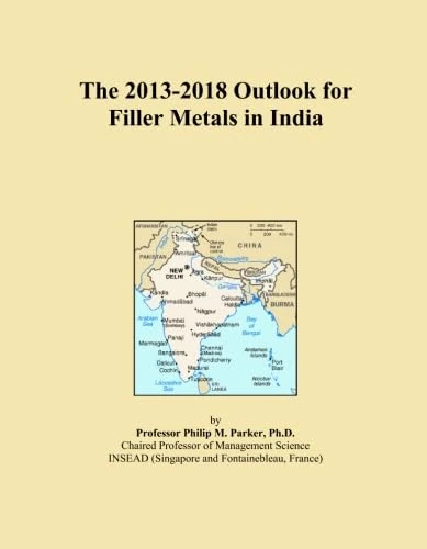 The 2013-2018 Outlook for Filler Metals in India