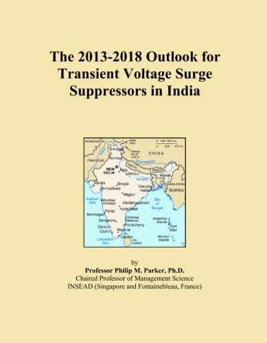 The 2013-2018 Outlook for Transient Voltage Surge Suppressors in India