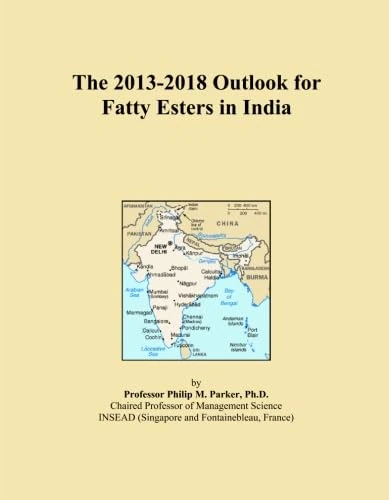 The 2013-2018 Outlook for Fatty Esters in India