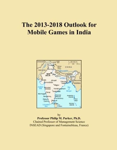 The 2013-2018 Outlook for Mobile Games in India