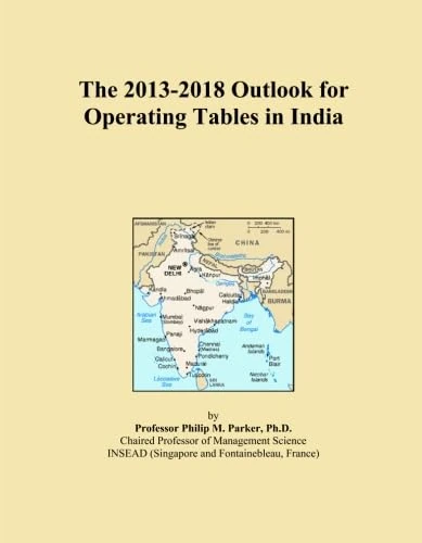 The 2013-2018 Outlook for Operating Tables in India