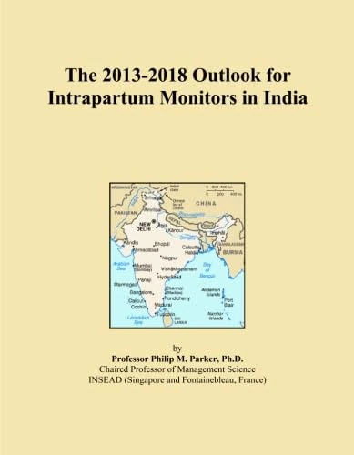 The 2013-2018 Outlook for Intrapartum Monitors in India