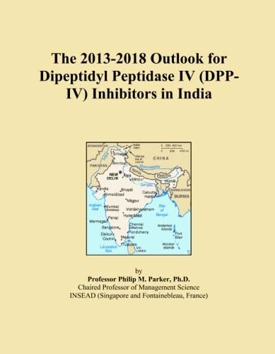 The 2013-2018 Outlook for Dipeptidyl Peptidase IV (DPP-IV) Inhibitors in India