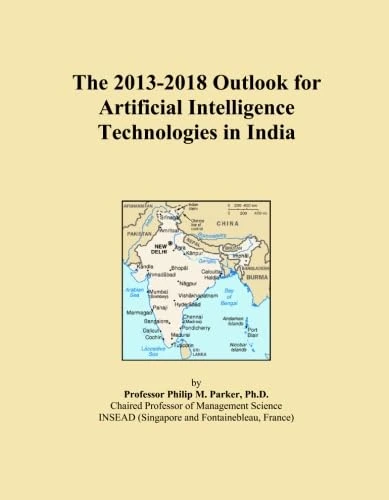 The 2013-2018 Outlook for Artificial Intelligence Technologies in India