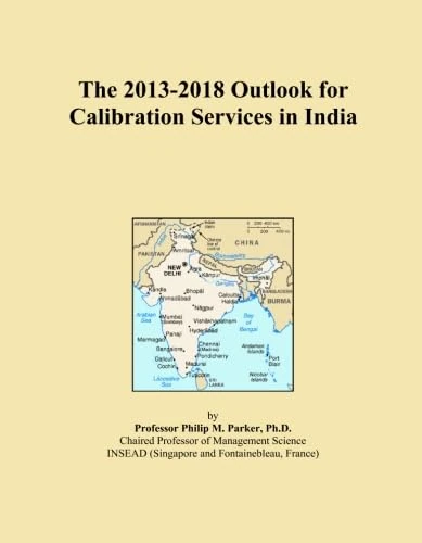 The 2013-2018 Outlook for Calibration Services in India