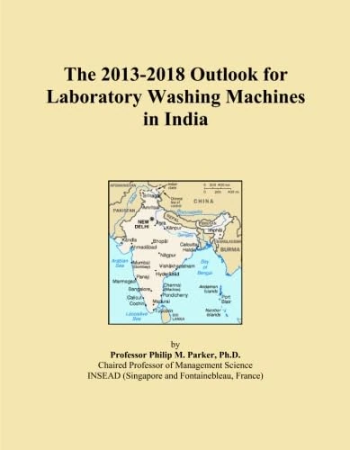The 2013-2018 Outlook for Laboratory Washing Machines in India